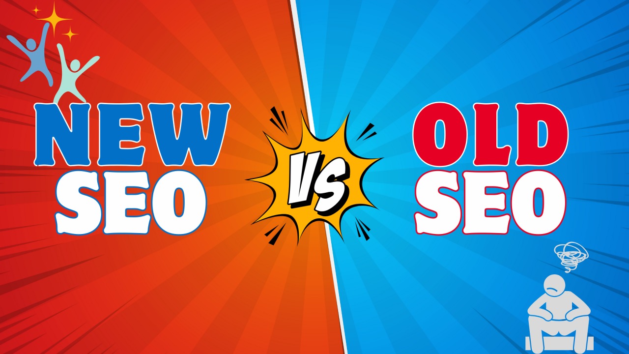 Old SEO vs New SEO: Understanding the Evolution and Best Practices